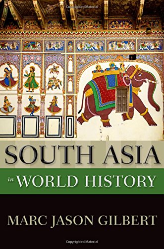 South Asia In World History 1st Edition Marc Jason Gilbert
