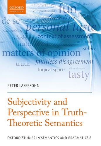 Subjectivity And Perspective In Truththeoretic Semantics 1st Edition Peter Lasersohn