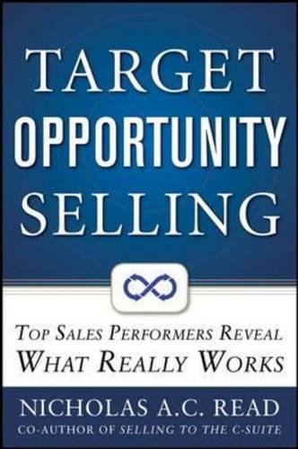 Target Opportunity Selling Top Sales Performers Reveal What Really Works 1st Edition Nicholas Ac Read