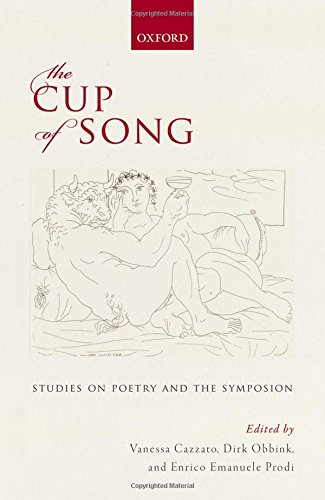 The Cup Of Song Studies On Poetry And The Symposion 1st Edition Vanessa Cazzato