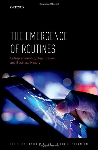 The Emergence Of Routines Entrepreneurship Organization And Business History 1st Edition Raff