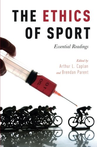 The Ethics Of Sport Essential Readings 1st Edition Caplan Arthur L Parent