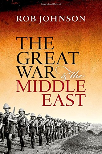 The Great War Et The Middle East A Strategic Study 1st Edition Johnson