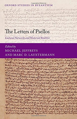 The Letters Of Psellos Cultural Networks And Historical Realities 1st Edition Michael Jeffreys