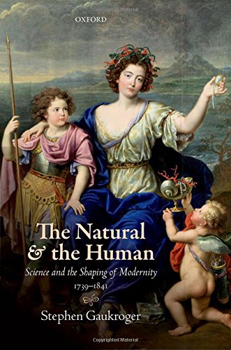 The Natural And The Human Science And The Shaping Of Modernity 17391841 1st Edition Stephen Gaukroger