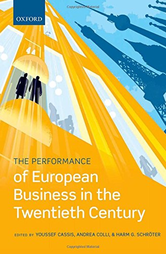 The Performance Of European Business In The Twentieth Century 1st Edition Cassis