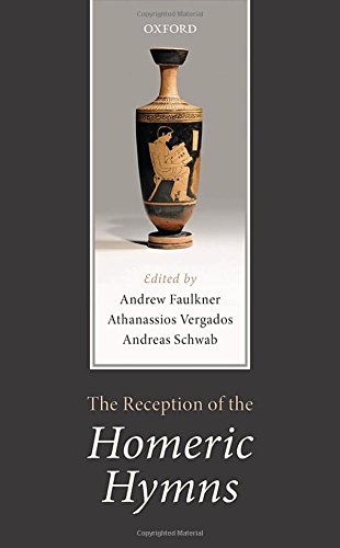 The Reception Of The Homeric Hymns 1st Edition Faulkner Andrew Schwab