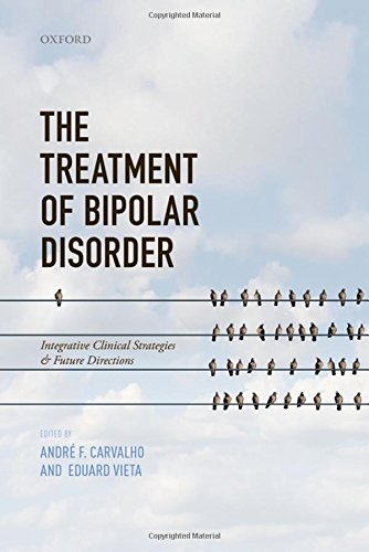The Treatment Of Bipolar Disorder Integrative Clinical Strategies And Future Directions 1st Edition Andre F Carvalho