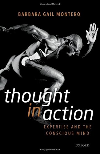 Thought In Action Expertise And The Conscious Mind 1st Edition Barbara Gail Montero