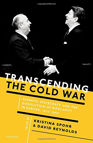 Transcending The Cold War Summits Statecraft And The Dissolution Of Bipolarity In Europe 19701990 1st Edition Reynolds