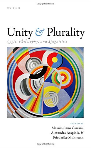 Unity And Plurality Logic Philosophy And Linguistics 1st Edition Massimiliano Carrara
