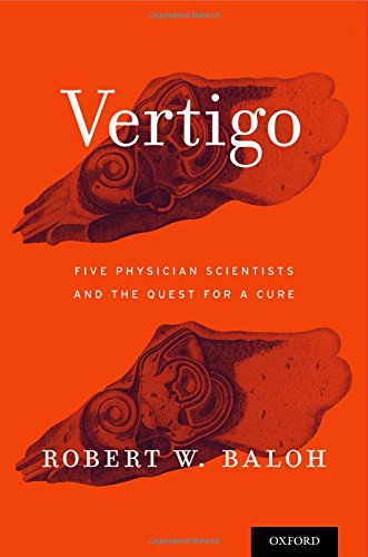 Vertigo Five Physician Scientists And The Quest For A Cure 1st Edition Baloh