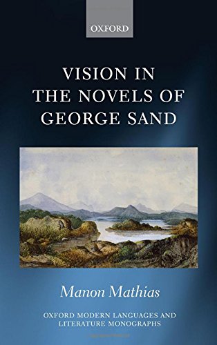 Vision In The Novels Of George Sand 1st Edition Mathias Manon