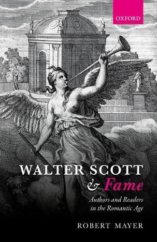 Walter Scott And Fame Authors And Readers In The Romantic Age 1st Edition Mayer