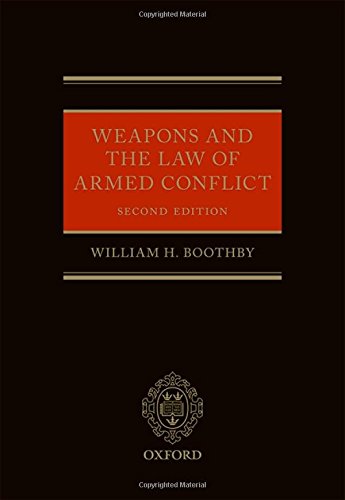 Weapons And The Law Of Armed Conflict 2nd Edition Boothby William H
