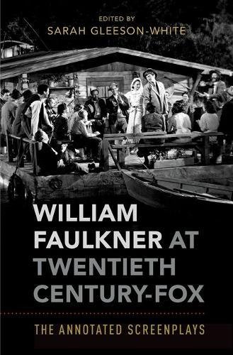William Faulkner At Twentieth Centuryfox The Annotated Screenplays Annotated William Faulkner