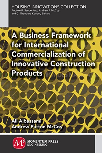 A Business Framework For International Commercialization Of Innovative Construction Products First Edition Ali Albassami