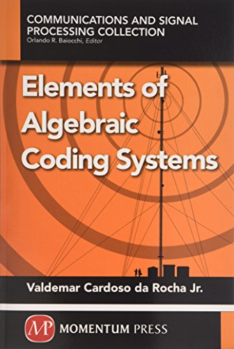 Elements Of Algebraic Coding Systems Valdemar Cardosa Da Rocha