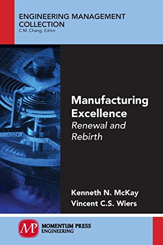 Manufacturing Excellence Renewal And Rebirth Mckay Kenneth N Wiers