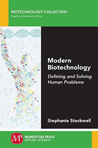 Modern Biotechnology Defining And Solving Human Problems Stockwell