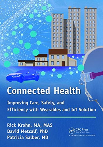 Connected Health Improving Care Safety And Efficiency With Wearables And Iot Solution 1st Edition Krohn
