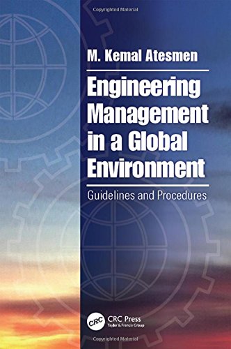 Engineering Management In A Global Environment Guidelines And Procedures 1st Edition Atesmen