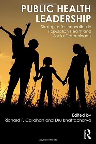 Public Health Leadership Strategies For Innovation In Population Health And Social Determinants 1st Edition Bhattacharya