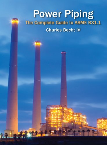 Power Piping The Complete Guide To Asme B311 1st Edition Charles Becht Iv