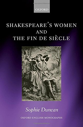 Shakespeares Women And The Fin De Sicle 1st Edition Sophie Duncan