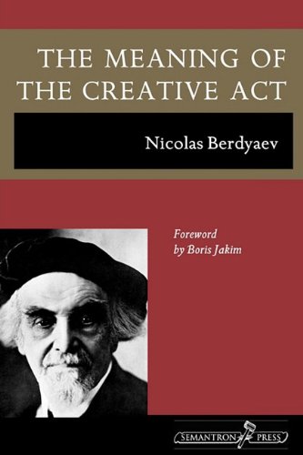 The Meaning Of The Creative Act Reprint Nicolas Berdyaev