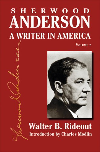 Sherwood Anderson A Writer In America Walter B Rideout