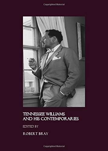 Tennessee Williams And His Contemporaries Robert Bray