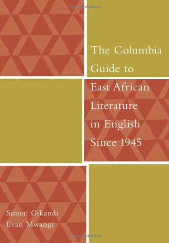 The Columbia Guide To East African Literature In English Since 1945 Simon Gikandi