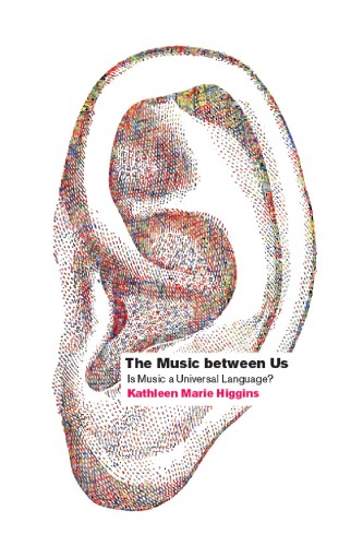 The Music Between Us Is Music A Universal Language Kathleen Marie Higgins