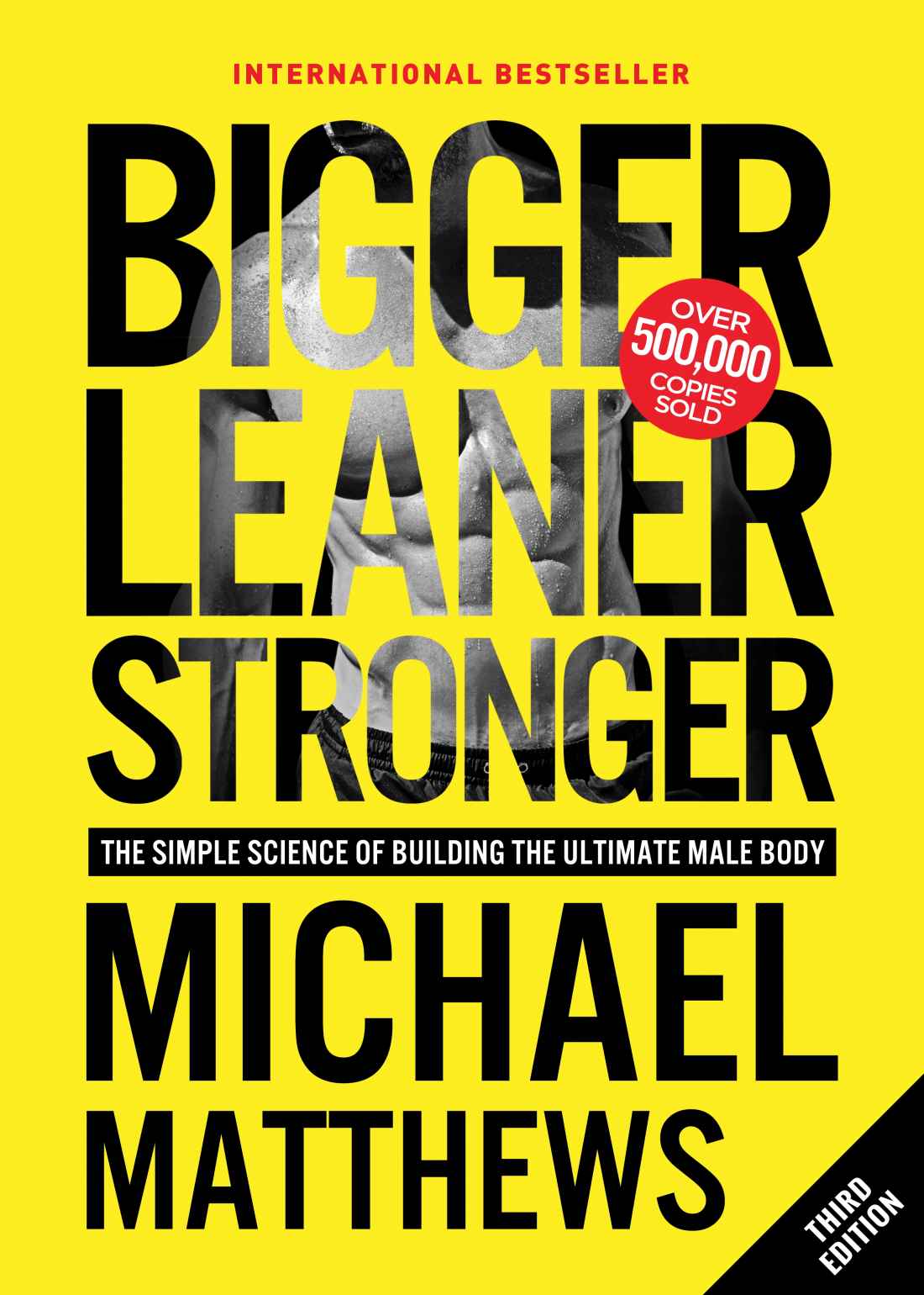 Bigger Leaner Stronger The Simple Science Of Building The Ultimate Male Body 2 Ed 2nd Edition Matthews Michael