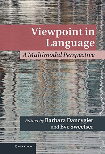 Viewpoint In Language A Multimodal Perspective Barbara Dancygier