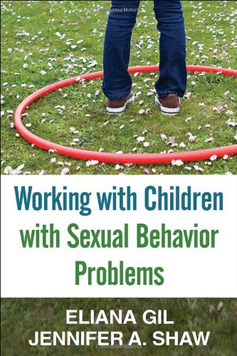 Working With Children With Sexual Behavior Problems 1st Edition Eliana Gil