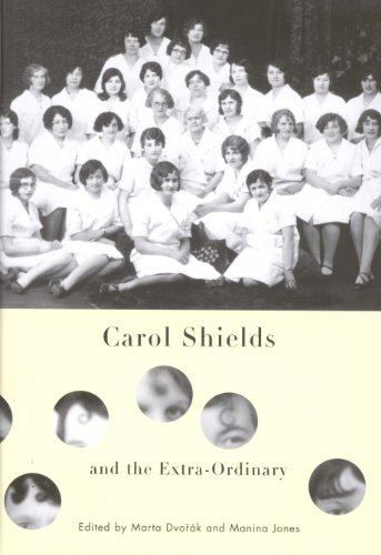 Carol Shields And The Extraordinary 1st Edition Marta Dvok