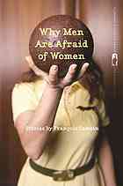 Why Men Are Afraid Of Women Stories Franois Camoin