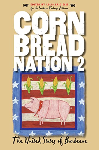 Cornbread Nation 2 The United States Of Barbecue 1st Edition Lolis Eric Elie