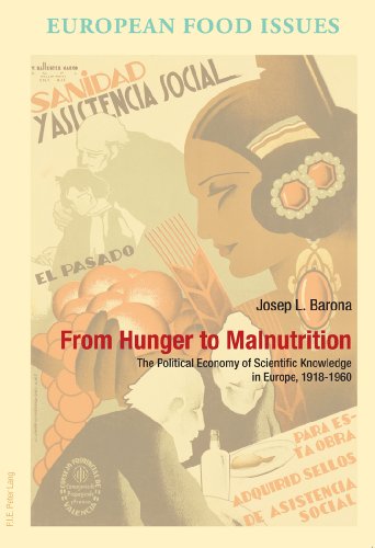 From Hunger To Malnutrition The Political Economy Of Scientific Knowledge In Europe 19181960 Josep L Barona Vilar