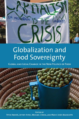 Globalization And Food Sovereignty Global And Local Change In The New Politics Of Food 1st Edition Peter Andree
