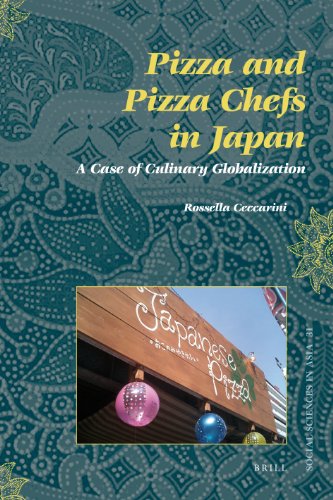Pizza And Pizza Chefs In Japan A Case Of Culinary Globalization 1st Ed Rossella Ceccarini