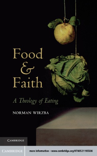 Food And Faith A Theology Of Eating Norman Wirzba