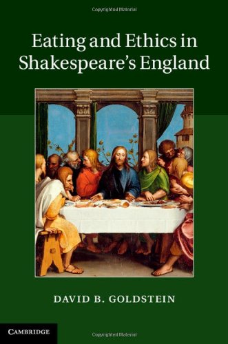 Eating And Ethics In Shakespeares England David B Goldstein