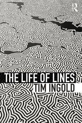 The Life Of Lines First Tim Ingold
