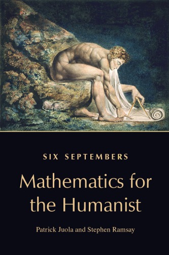 Six Septembers Mathematics For The Humanist Patrick Juola Stephen Ramsay