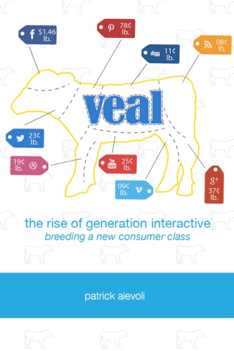 Veal The Rise Of Generation Interactive Patrick Aievoli