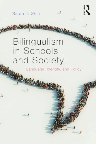 Bilingualism In Schools And Society Language Identity And Policy 1st Edition Sarah J Shin