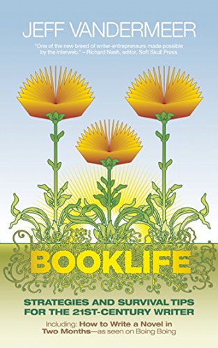 Booklife Strategies And Survival Tips For The 21stcentury Writer Jeff Vandermeer